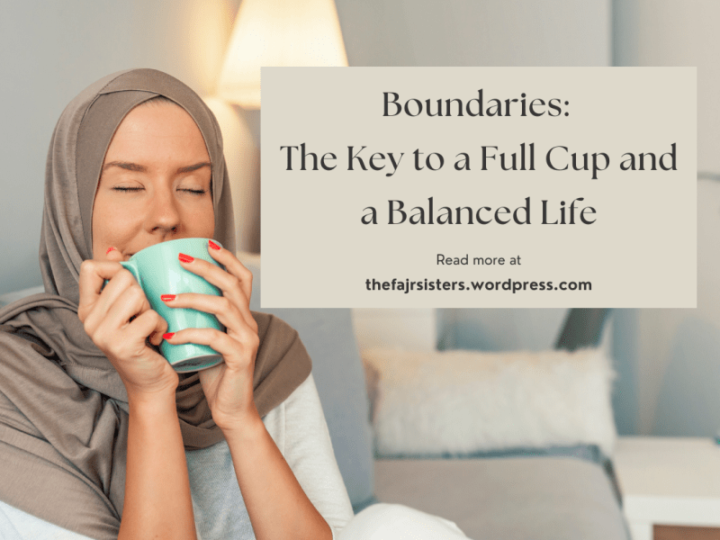 Boundaries: The Key to a Full Cup and a Balanced&nbsp;Life
