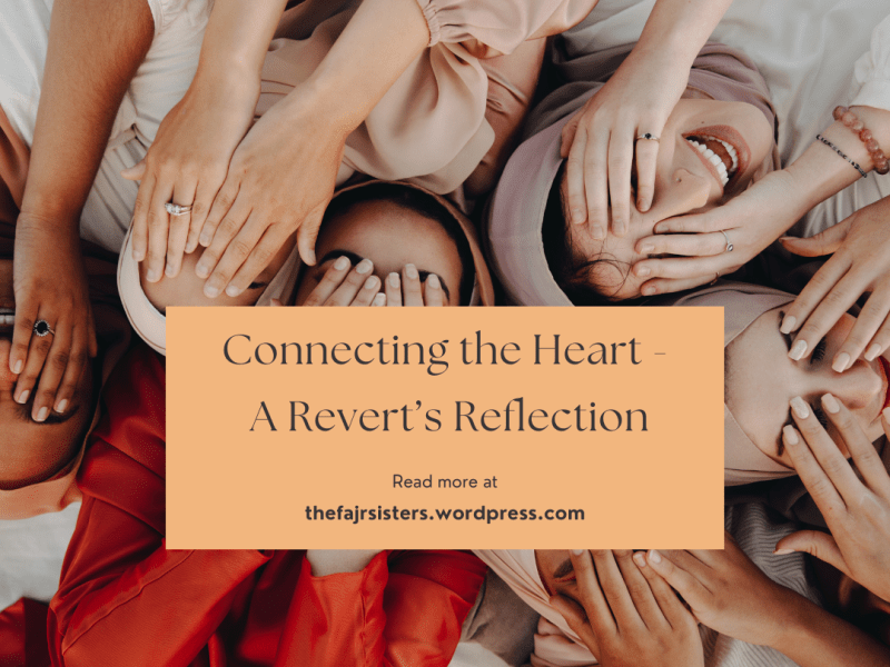 Connecting the Heart: A Reflection on The Fajr Sister Revert and Da’wah Support&nbsp;Group